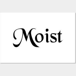 Moist Posters and Art